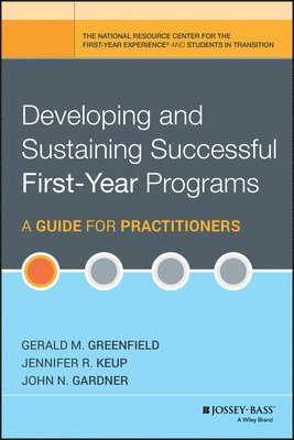 Developing and Sustaining Successful First-Year Programs 1