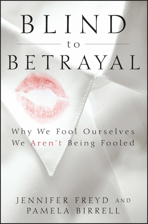 Jennifer Freyd, Pamela Birrell - Blind to Betrayal, Häftad