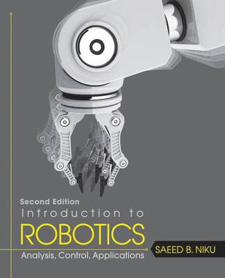 Saeed B. Niku, Saeed B Niku - Introduction to Robotics: Analysis, Control, Applications, Inbunden