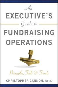 bokomslag An Executive's Guide to Fundraising Operations