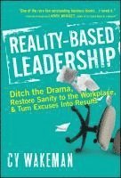 Cy Wakeman - Reality-Based Leadership, Inbunden