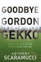 bokomslag Goodbye Gordon Gekko