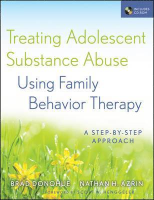Treating Adolescent Substance Abuse Using Family Behavior Therapy 1
