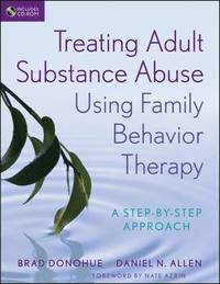 bokomslag Treating Adult Substance Abuse Using Family Behavior Therapy