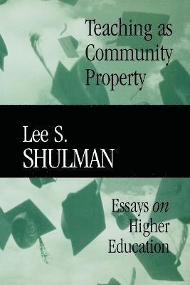 Lee S. Shulman - Teaching as Community Property, Häftad
