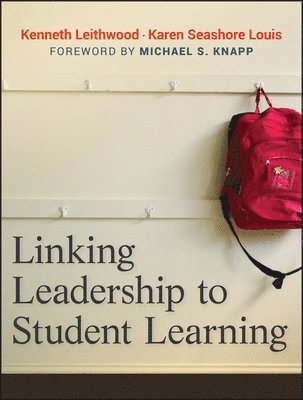 Kenneth Leithwood, Karen Seashore-Louis - Linking Leadership to Student Learning, Häftad