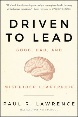 Paul R. Lawrence - Driven to Lead, Inbunden