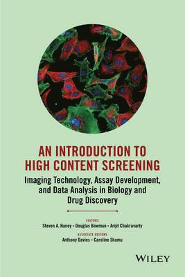 Steven A. Haney, Douglas Bowman, Arijit Chakravarty, Steven A Haney - Introduction To High Content Screening, Inbunden