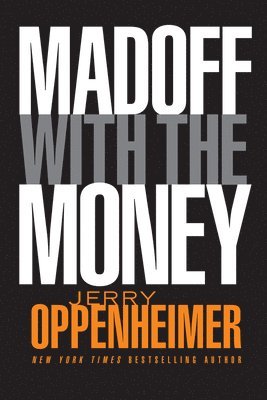 Jerry Oppenheimer - Madoff with the Money, Häftad