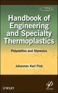 bokomslag Handbook of Engineering and Specialty Thermoplastics, Volume 1