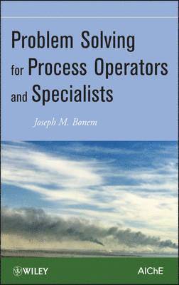 Problem Solving for Process Operators and Specialists 1