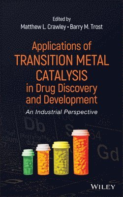 Applications of Transition Metal Catalysis in Drug Discovery and Development 1