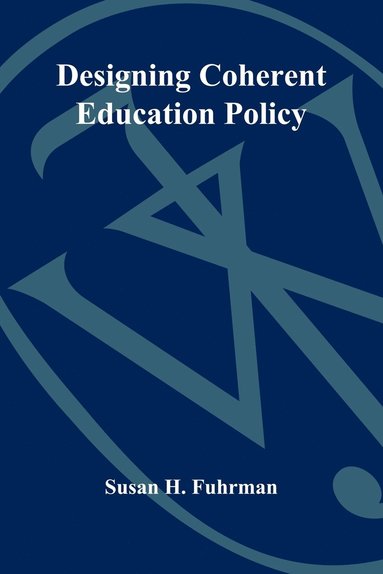 Susan H. Fuhrman - Designing Coherent Education Policy, Häftad