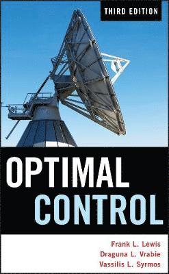 Frank L. Lewis, Draguna Vrabie, Vassilis L. Syrmos - Optimal Control, Inbunden