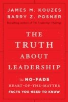 James M. Kouzes, Barry Z. Posner - Truth about Leadership, Inbunden