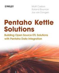bokomslag Pentaho Kettle Solutions: Building Open Source ETL Solutions with Pentaho Data Integration