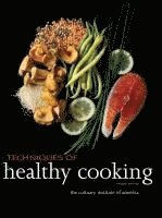 The Culinary Institute of America (CIA) - Techniques of Healthy Cooking, Inbunden