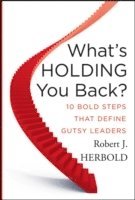 Robert J. Herbold, Robert J Herbold - What's Holding You Back?, Inbunden