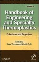 Sabu Thomas, Visakh P. M. - Handbook of Engineering and Specialty Thermoplastics, Volume 3, Inbunden