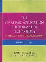 Strategic Application of Information Technology in Health Care Organizations