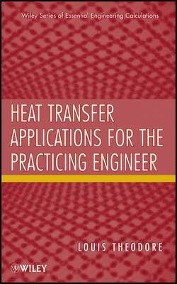 Heat Transfer Applications for the Practicing Engineer 1