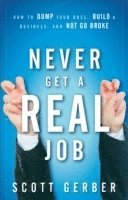 bokomslag Never Get a &quot;Real&quot; Job