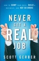 bokomslag Never Get a "Real" Job