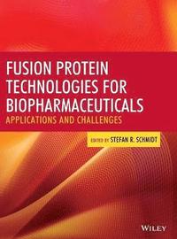 bokomslag Fusion Protein Technologies for Biopharmaceuticals