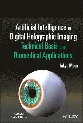 bokomslag Artificial Intelligence in Digital Holographic Imaging