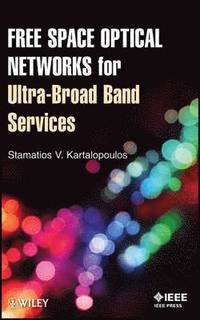 bokomslag Free Space Optical Networks for Ultra-Broad Band Services