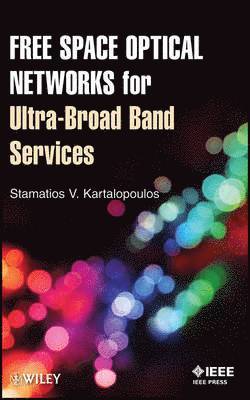 Free Space Optical Networks for Ultra-Broad Band Services 1