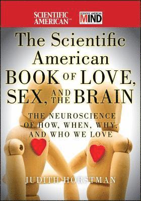 Judith Horstman, Scientific American - Scientific American Book of Love, Sex and the Brain, Inbunden