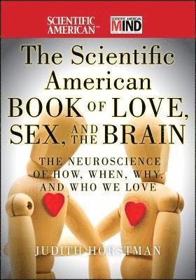 The Scientific American Book of Love, Sex and the Brain 1