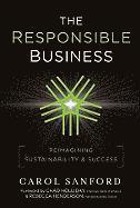 Carol Sanford - The Responsible Business, Inbunden