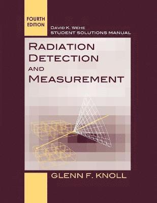 Student Solutions Manual to accompany Radiation Detection and Measurement, 4e 1