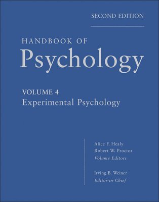 Irving B. Weiner, Alice F. Healy, Robert W. Proctor, Alice F. Healy, Robert W. Proctor - Handbook of Psychology, Experimental Psychology, Inbunden