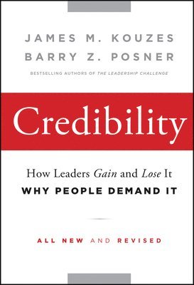 James M. Kouzes, Barry Z. Posner, James M Kouzes, Barry Z Posner - Credibility, Inbunden
