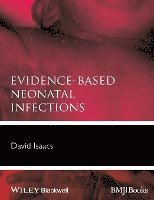 David Isaacs - Evidence-Based Neonatal Infections, Häftad