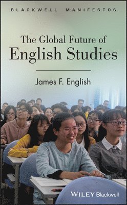 James F. English - Global Future of English Studies, Inbunden