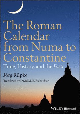 Jörg Rüpke - Roman Calendar from Numa to Constantine, Inbunden