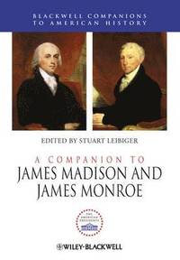 bokomslag A Companion to James Madison and James Monroe