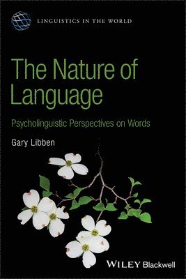 bokomslag The Nature of Language: Psycholinguistic Perspecti ves on Words