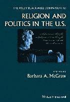 The Wiley Blackwell Companion to Religion and Politics in the U.S. 1
