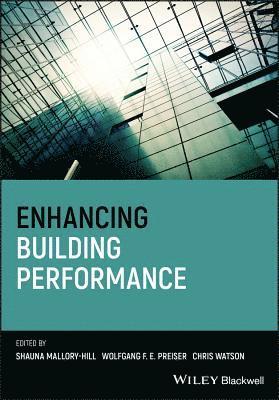 Shauna Mallory-Hill, Wolfgang F. E. Preiser, Christopher G. Watson, Wolfgang F E Preiser, Christopher G Watson - Enhancing Building Performance, Häftad