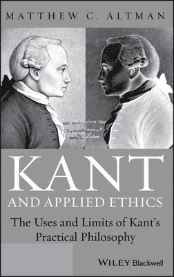 Matthew C. Altman, Matthew C Altman - Kant and Applied Ethics, Inbunden