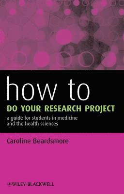 Caroline Beardsmore - How to Do Your Research Project, Häftad