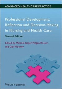 bokomslag Professional Development, Reflection and Decision-Making in Nursing and Healthcare