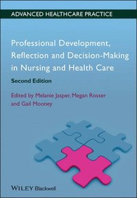 bokomslag Professional Development, Reflection and Decision-Making in Nursing and Healthcare