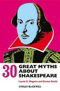 bokomslag 30 Great Myths about Shakespeare