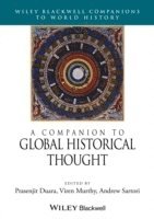 Prasenjit Duara, Prasenjit Duara, Viren Murthy, Andrew Sartori - Companion to Global Historical Thought, Inbunden
